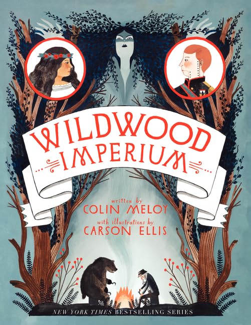Wildwood Imperium (Wildwood Chronicles, 3) by Colin Meloy, Carson Ellis
