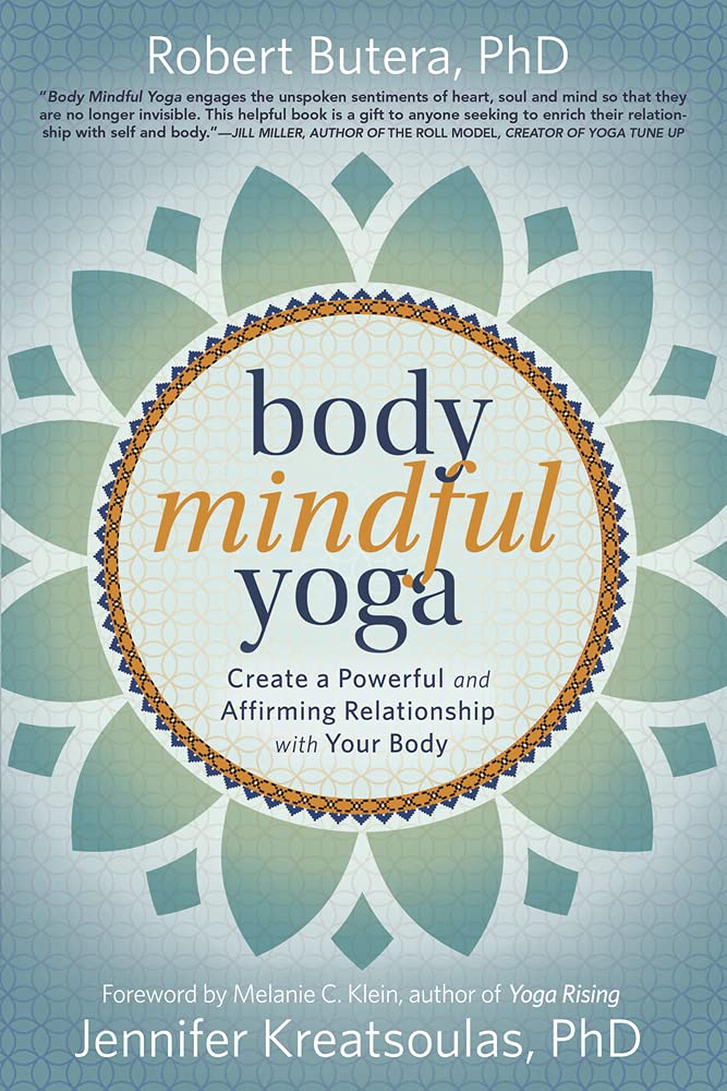 Body Mindful Yoga by Robert Butera PhD (Author), Jennifer Kreatsoulas PhD