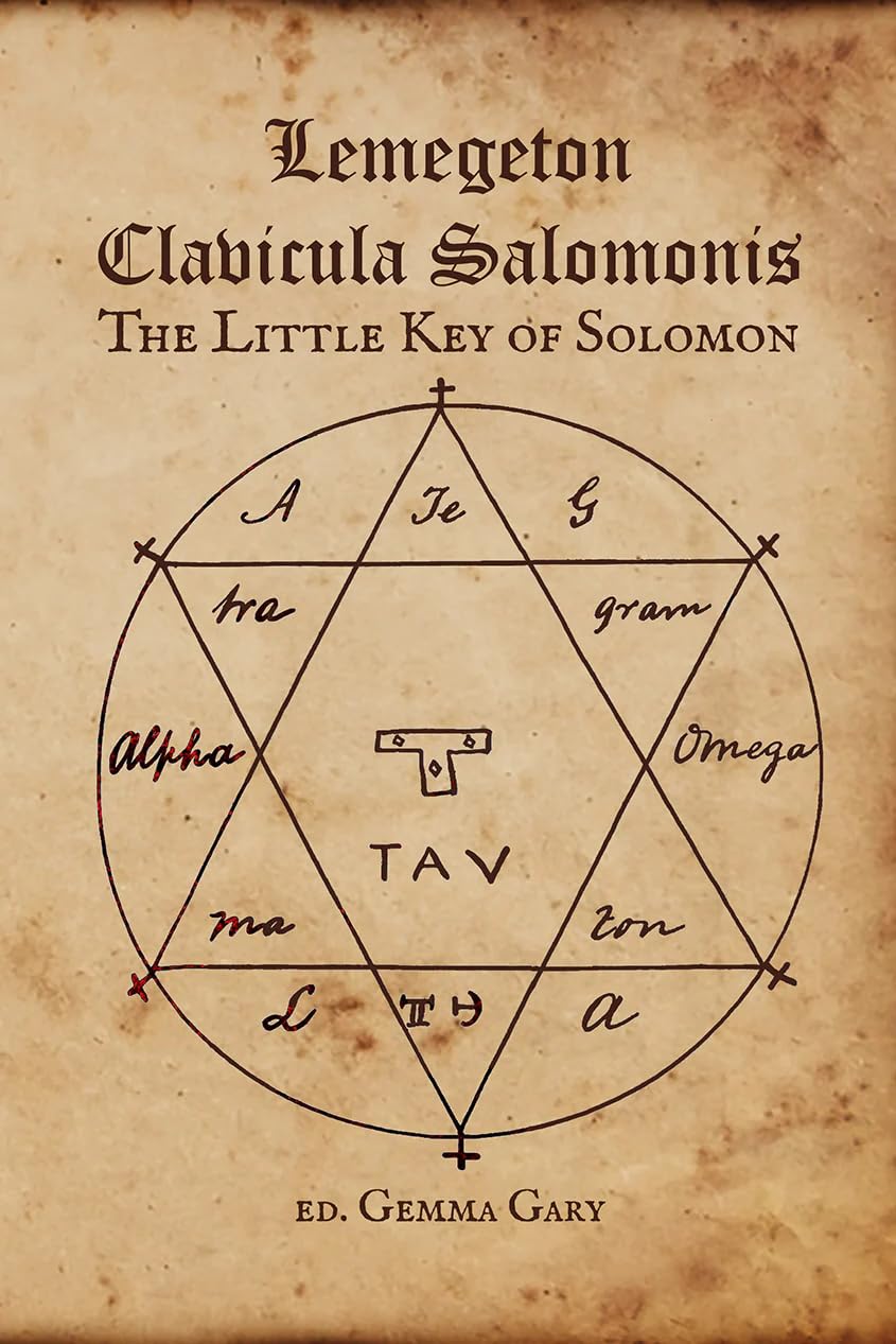 Lemegeton Clavicula Salomonis The Little Key of Solomon Book Magical Grimoire Magickal Texts by Gemma Gary