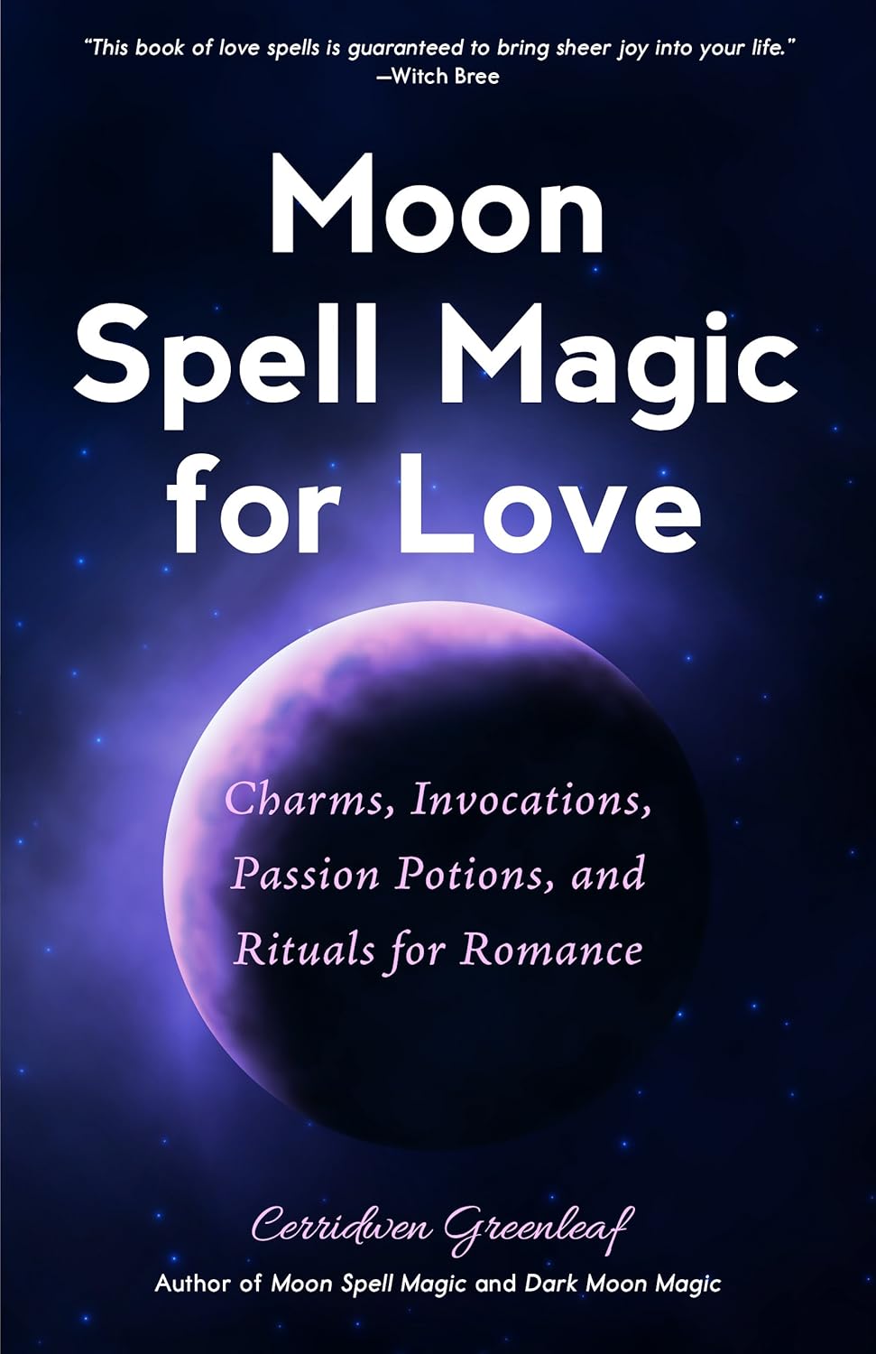 Moon Spell Magic for Love by Cerridwen Greenleaf