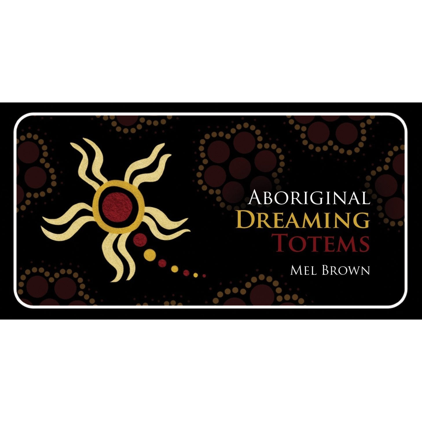 Aboriginal Dreaming Totems Mini Cards by Mel Brown - Magick Magick.com