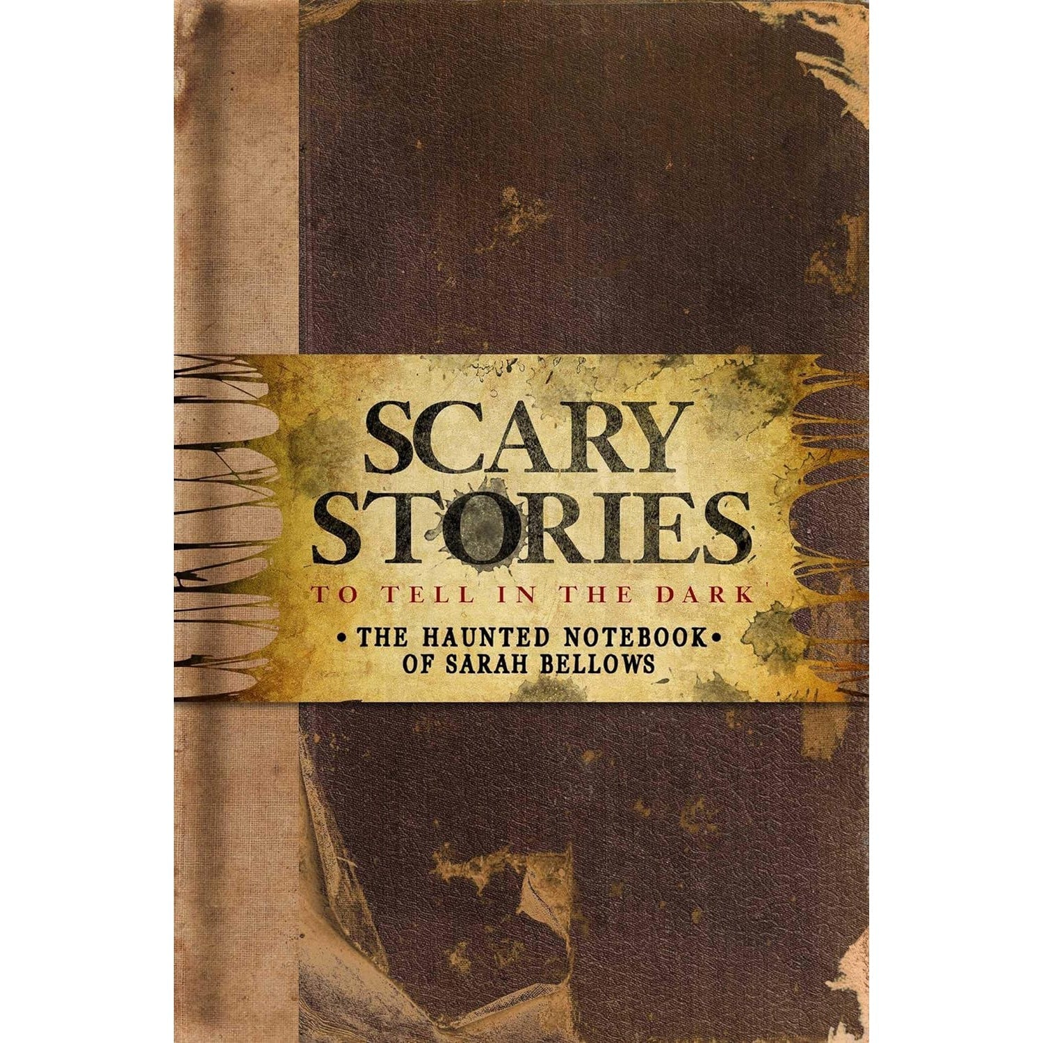 Scary Stories to Tell in the Dark: The Haunted Notebook of Sarah Bellows (Hardcover) by Richard Ashley Hamilton - Magick Magick.com